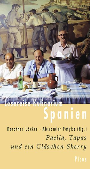 [Lesereise Kulinarium 00] • Spanien · Paella, Tapas und ein Gläschen Sherry